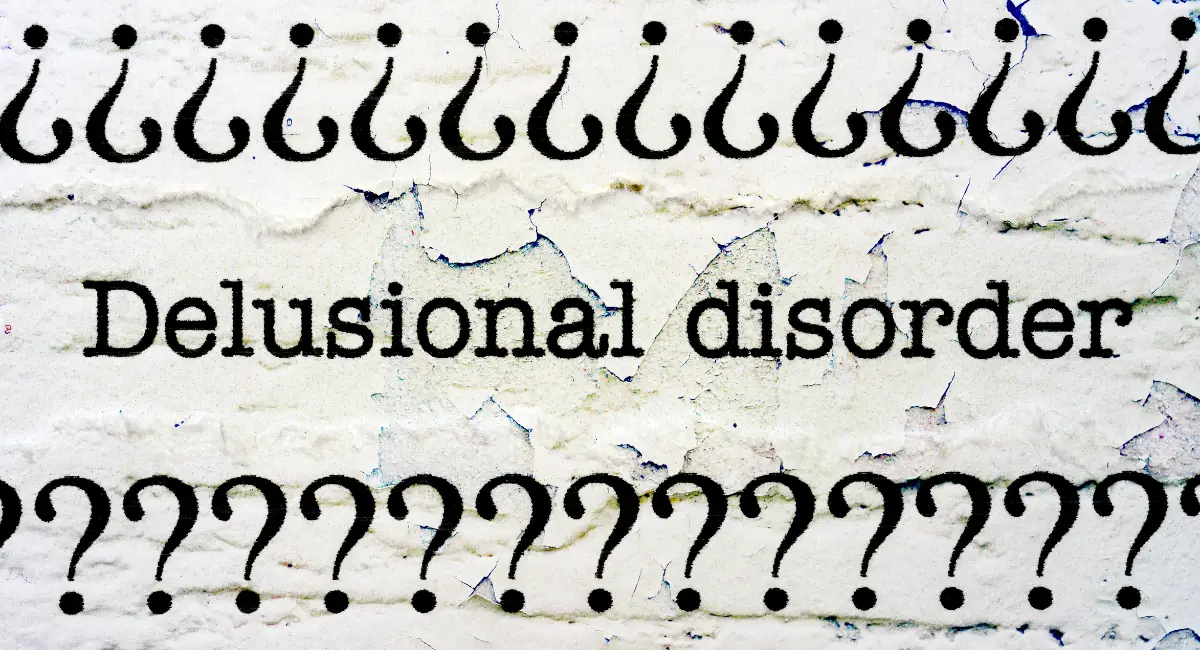 Delusional Disorder: Symptoms, Causes, and Therapy Options